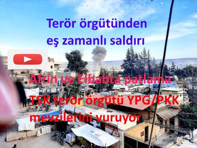 YPG/PKK aynı anda Afrin ve Elbab’a saldırdı