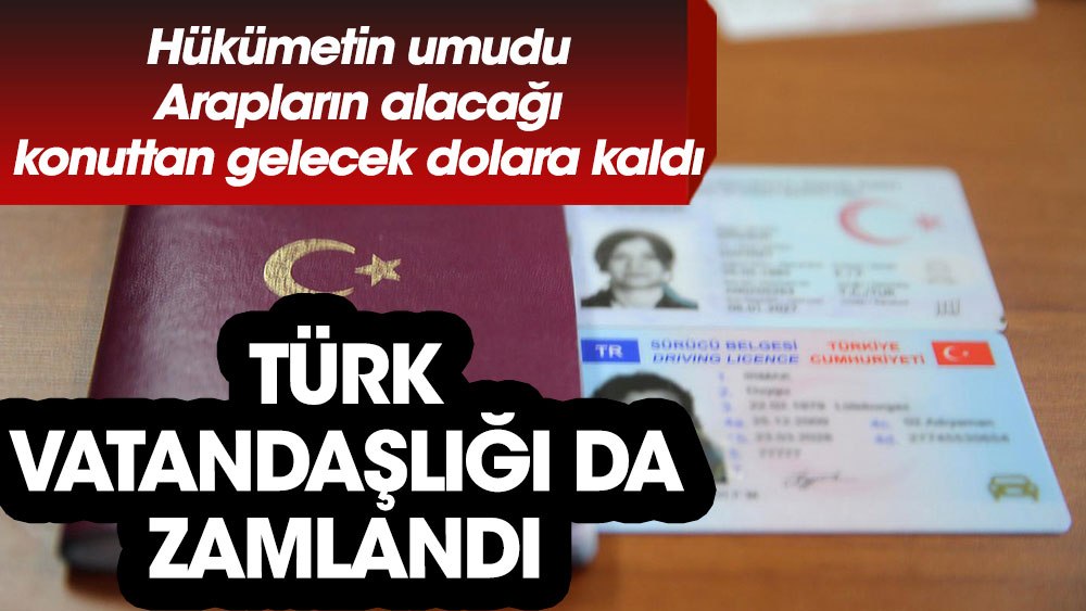 Türk vatandaşlığı da zamlandı